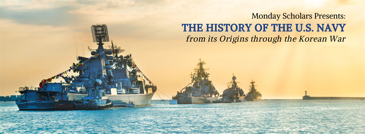 Monday Scholars - History of US Navy